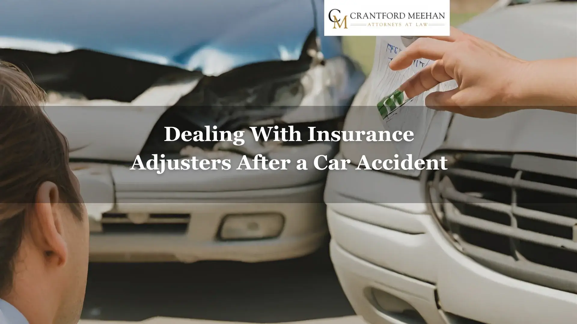 Dealing With Insurance Adjusters After a Car Accident
