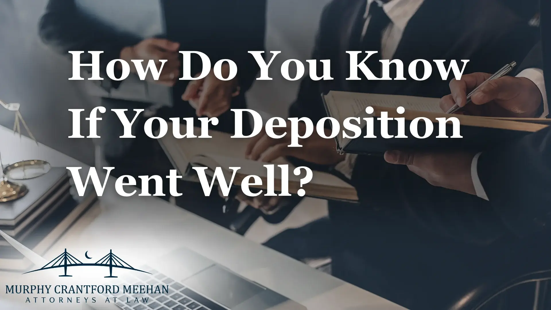 How Do You Know If Your Deposition Went Well