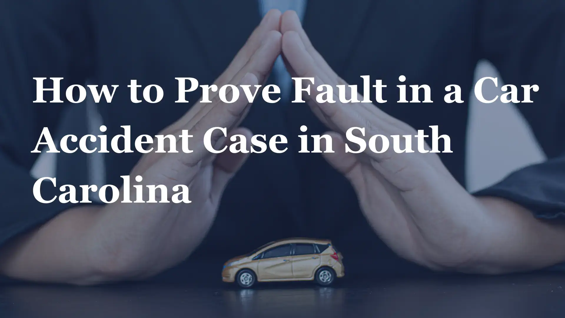 How to Prove Fault in a Car Accident Case in South Carolina Image