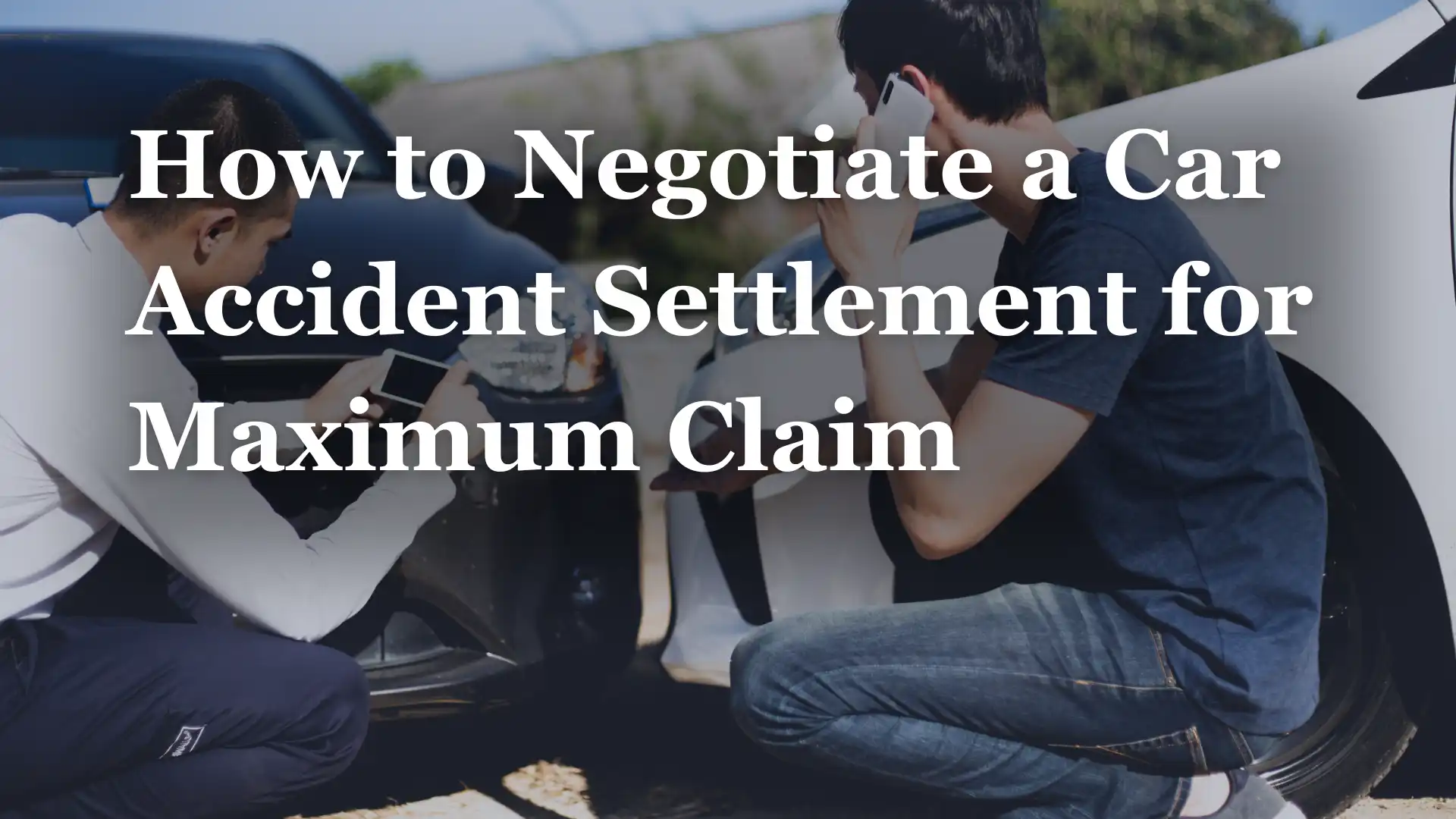 How to Negotiate a Car Accident Settlement for Maximum Claim Image