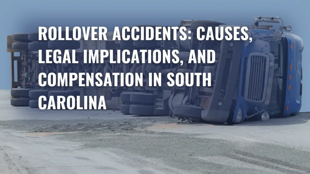 Rollover Accidents_ Causes, Legal Implications, and Compensation in South Carolina Image