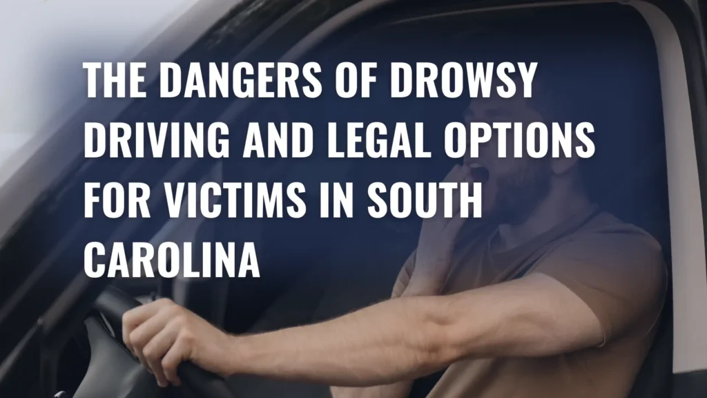 The Dangers of Drowsy Driving and Legal Options for Victims in South Carolina Image