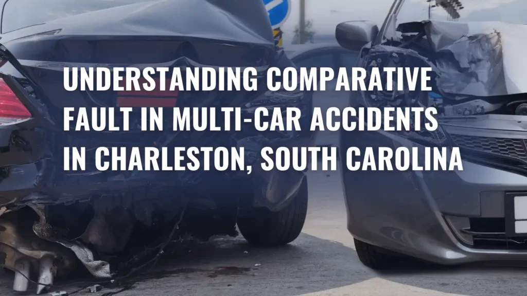 Understanding Comparative Fault in Multi-Car Accidents in Charleston, South Carolina Image