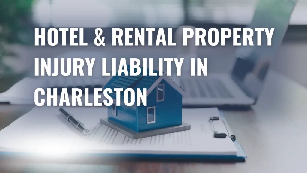 Hotel & Rental Property Injury Liability in Charleston Image