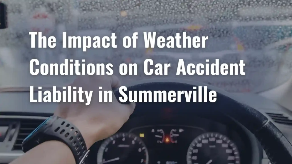 The Impact of Weather Conditions on Car Accident Liability in Summerville Image
